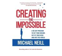 Michael Neill Creating the Impossible (Tascabile)