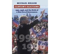 Michael Nelson Clinton's Elections (Tascabile) American Presidential Elections