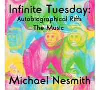 Michael Nesmith Infinite Tuesday: Autobiographical Riffs: The Music (CD) Album