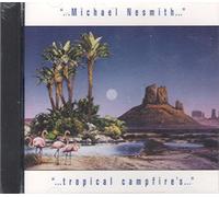 Michael Nesmith - Tropical Campfires