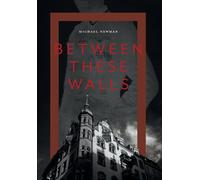 Michael Newman Between These Walls (Copertina rigida)