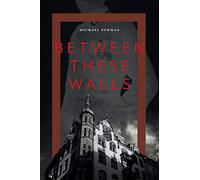 Michael Newman Between These Walls (Tascabile)