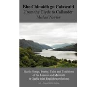 Michael Newton Bho Chluaidh Gu Calasraid - from the Clyde to Calland (Tascabile)