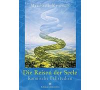 Michael Newton Die Reisen der Seele: Karmische Fallstudien ( (Copertina rigida)