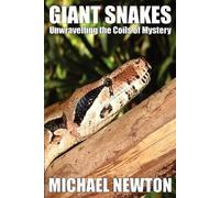 Michael Newton Giant Snakes - Unwravelling the Coils of Mystery (Tascabile)