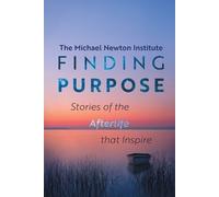 Michael Newton Ins Finding Purpose -Stories of the Afterlife that I (Tascabile)
