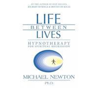 Michael Newton Life Between Lives (Tascabile) Michael Newton's Journey of Souls