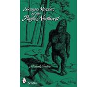 Michael Newton Strange Monsters of the Pacific Northwest (Tascabile)