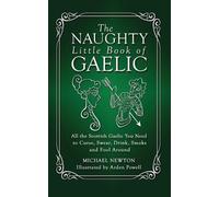 Michael Newton The Naughty Little Book of Gaelic (Tascabile)