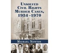 Michael Newton Unsolved Civil Rights Murder Cases, 1934-1970 (Tascabile)