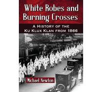Michael Newton White Robes and Burning Crosses (Tascabile)