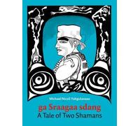 Michael Nicoll Yahgulanaas A Tale of Two Shamans (Copertina rigida) Haida Manga