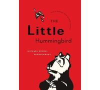 Michael Nicoll Yahgulanaas The Little Hummingbird (Copertina rigida)