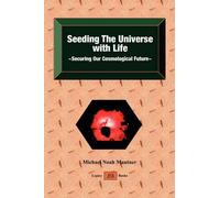Michael Noah Ma Seeding the Universe with Life Securing Our Cosmolog (Tascabile)