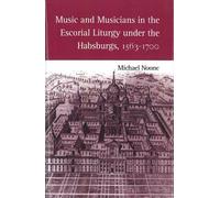 Michael Noone Music and Musicians in the Escorial Liturgy und (Copertina rigida)