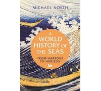 Michael North A World History of the Seas (Tascabile)