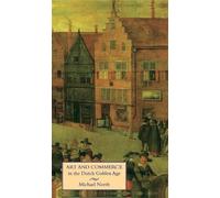Michael North Art and Commerce in the Dutch Golden Age (Tascabile)