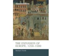 Michael North The Expansion of Europe, 1250-1500 (Copertina rigida)