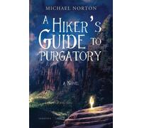 Michael Norton A Hiker's Guide to Purgatory (Tascabile)