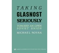 Michael Novak Taking Glasnost Seriously (Tascabile) AEI Studies
