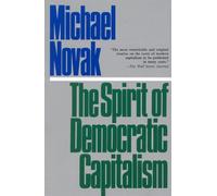 Michael Novak The Spirit of Democratic Capitalism (Tascabile)