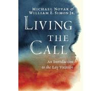 Michael Novak William E Simon Living the Call (Copertina rigida)