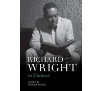 Michael Nowlin Richard Wright in Context (Copertina rigida)