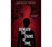 Michael Nunn Beneath the Stains of Time (Tascabile)