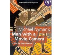 Michael Nyman's Man With A Movie Camera
