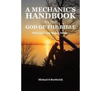 Michael O Borthwick A Mechanic's Handbook To The God Of The Bible (Tascabile)