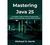 Michael O Harris Mastering Java 25 (Tascabile)