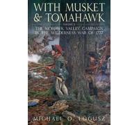 Michael O. Logusz With Musket and Tomahawk, Vol. II (Tascabile)