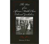 Michael O. West The Rise of an African Middle Class (Tascabile)