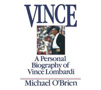 Michael O'Brien Vince: a Personal Biography of Vince Lombardi (Tascabile)