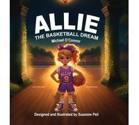 Michael O'Connor Allie - The Basketball Dream (Copertina rigida) Allie
