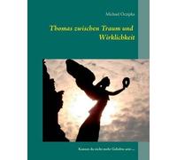 Michael Oczipka Thomas Zwischen Traum Und Wirklichkeit (Tascabile)