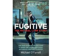 Michael O'Farrell Fugitive: The Michael Lynn Story (Tascabile)