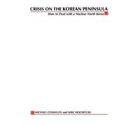 Michael O'Hanlon Mike Mochizuki Crisis on the Korean Peninsula (Tascabile)