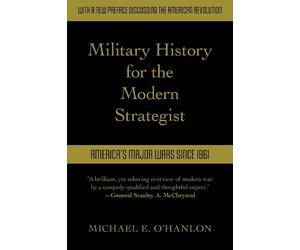Michael O'Hanlon Military History for the Modern Strategist (Tascabile)