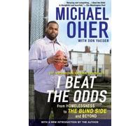 Michael Oher Oher, Michael I Beat the Odds (Tascabile)