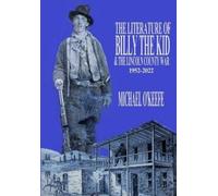 Michael O'Keefe The Literature of Billy the Kid and the Lincoln Coun (Tascabile)