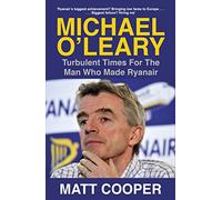 Michael O'Leary: Turbulent Times for the Man Who Made Ryanair