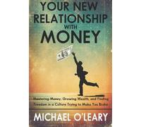 Michael O'Leary Your New Relationship With Money (Tascabile)