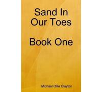 Michael Ollie Clayton Sand In Our Toes Book One (Tascabile)
