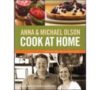 Michael Olson Anna Olson Anna and Michael Olson Cook at Home (Tascabile)