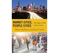 Michael Oluf Emerson Kevin T. Smiley Market Cities, People Cities (Tascabile)