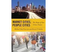 Michael Oluf Emerson Kevin T. Smiley Market Cities, People Cities (Tascabile)