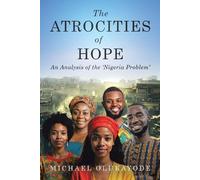 Michael Olukayode The Atrocities of Hope (Tascabile)