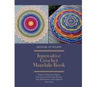 Michael Op Wilson Innovative Crochet Mandala Book (Tascabile)
