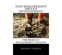 Michael O'Reill Test Requirement Driven Development: The product dev (Tascabile)